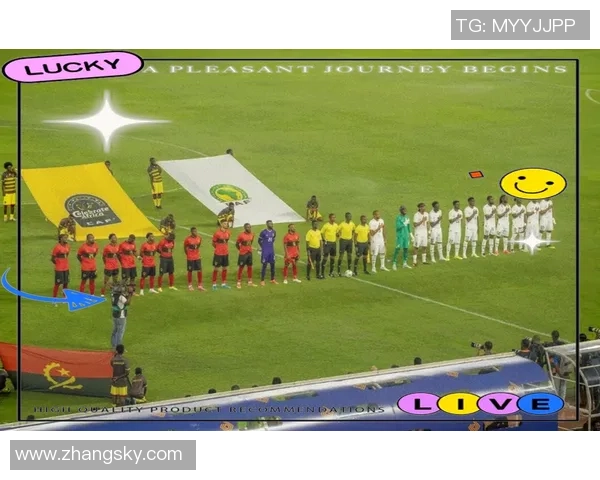 南非与安哥拉友谊赛精彩回顾双方球队表现与战术分析